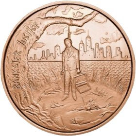 Bankster Justice 1 oz .999 Pure Copper Round (2014 - 2015)