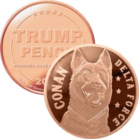 Donald J. Trump ~ Conan The Hero Delta Force Dog (Disme) 1 oz .999 Pure Copper Round