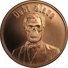 Debt Slave #28 (2017 Silver Shield Mini Mintage) 1 oz .999 Pure Copper Round